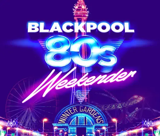 Blackpool 80s Weekender at Winter Gardens Blackpool